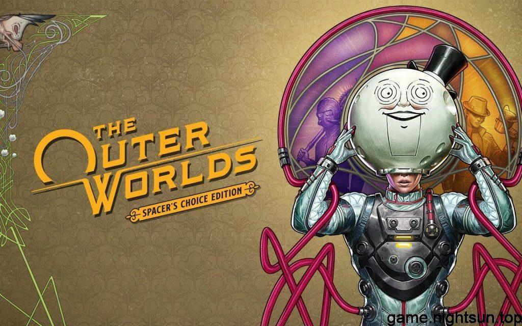 《 天外世界 太空人之选 (The Outer Worlds Spacers Choice Edition)》V1.6298+Dlcs官方中文豪华版(53.3G)