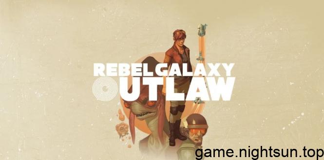 勇闯银河系：不法之徒 [Rebel Galaxy –  Outlaw] [v1.0.0英文版] [nsz] [6.68G]插图