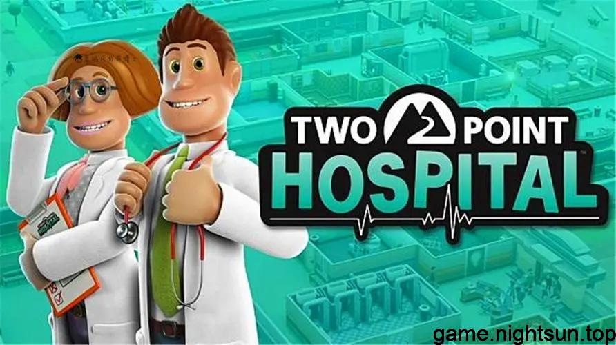 双点医院 [Two Point Hospital] [v1.0.14中文版+4DLC] [9.2.0魔改版] [9.23G]